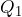 Q_1