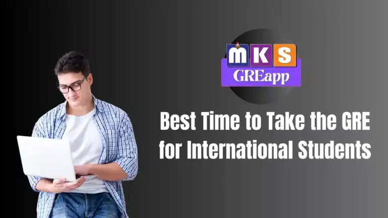 Best Time to Take the GRE for International Students