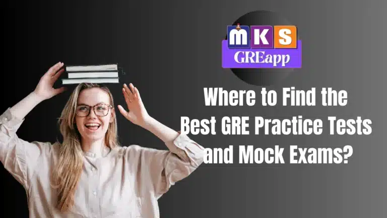 Where to Find the Best GRE Practice Tests and Mock Exams?